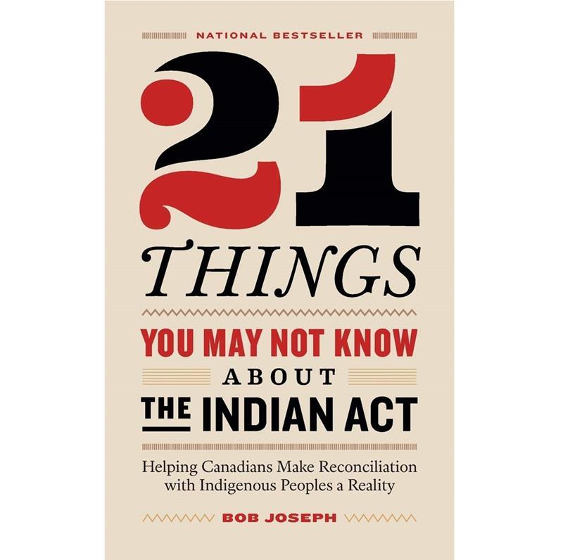 21 Things You May Not Know About the Indian Act,978099526652